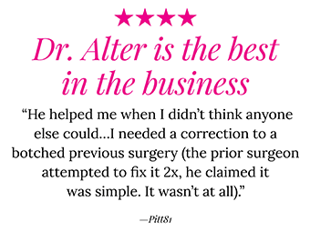 review5 Patient review for Dr. Alter: Dr. Alter is the best in the business